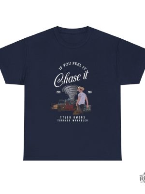 Tyler Owens Twisters T Shirt If You Feel It Chase It Shirt Glen Powell Twisters Shirt revetee 6