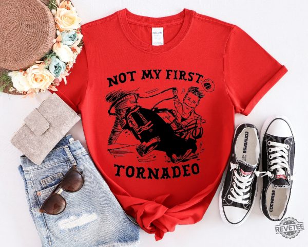 Not My First Tornado Shirt Glen Powell Twisters Shirt revetee 4