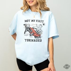 Not My First Tornado Shirt Glen Powell Twisters Shirt Twister Storm Chasers Shirt revetee 3