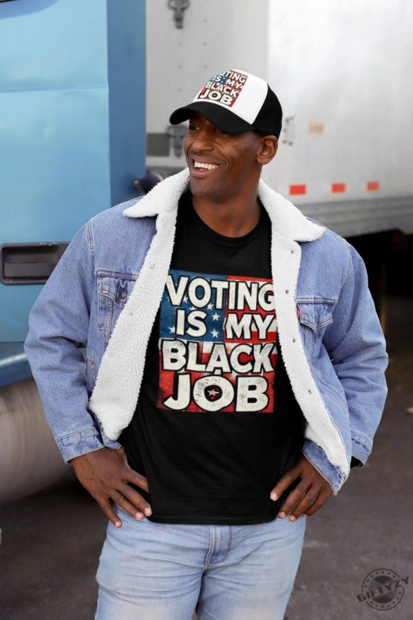 Voting Is My Black Job Shirt giftyzy 1