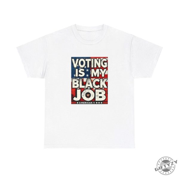 Voting Is My Black Job Shirt giftyzy 2