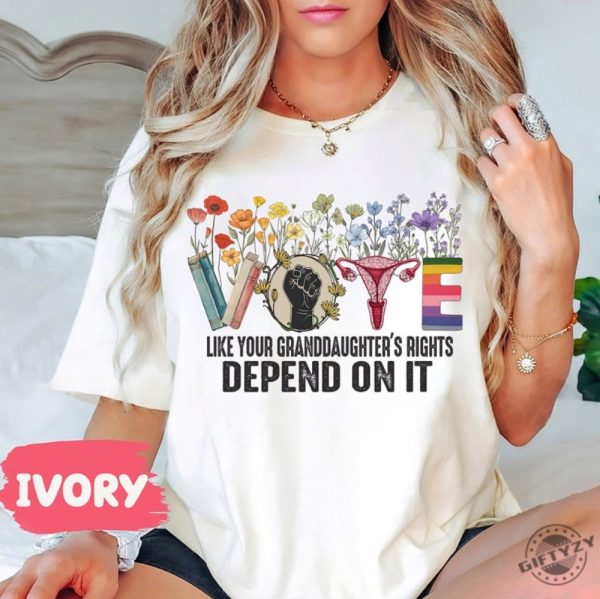 Vote Like Your Granddaughters Rights Vote Shirt giftyzy 1