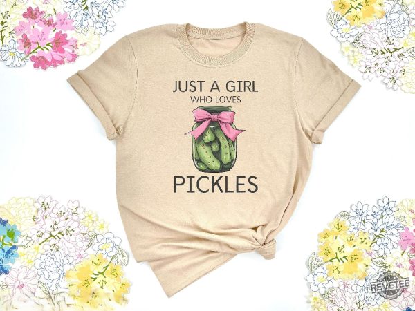 Just A Girl Who Loves Pickles Shirt Funny Pickle Shirt Pickle Lover Girls Shirt Pickle Princess Shirt revetee 5