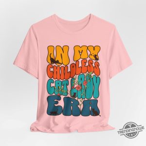 In My Childless Cat Lady Era Shirt Childless Cat Lady Tee Shirt Childless Cat Lady For Kamala T Shirt trendingnowe 2