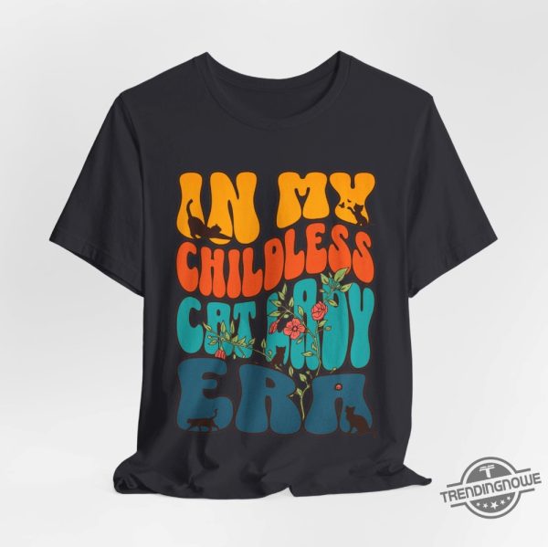 In My Childless Cat Lady Era Shirt Childless Cat Lady Tee Shirt Childless Cat Lady For Kamala T Shirt trendingnowe 3