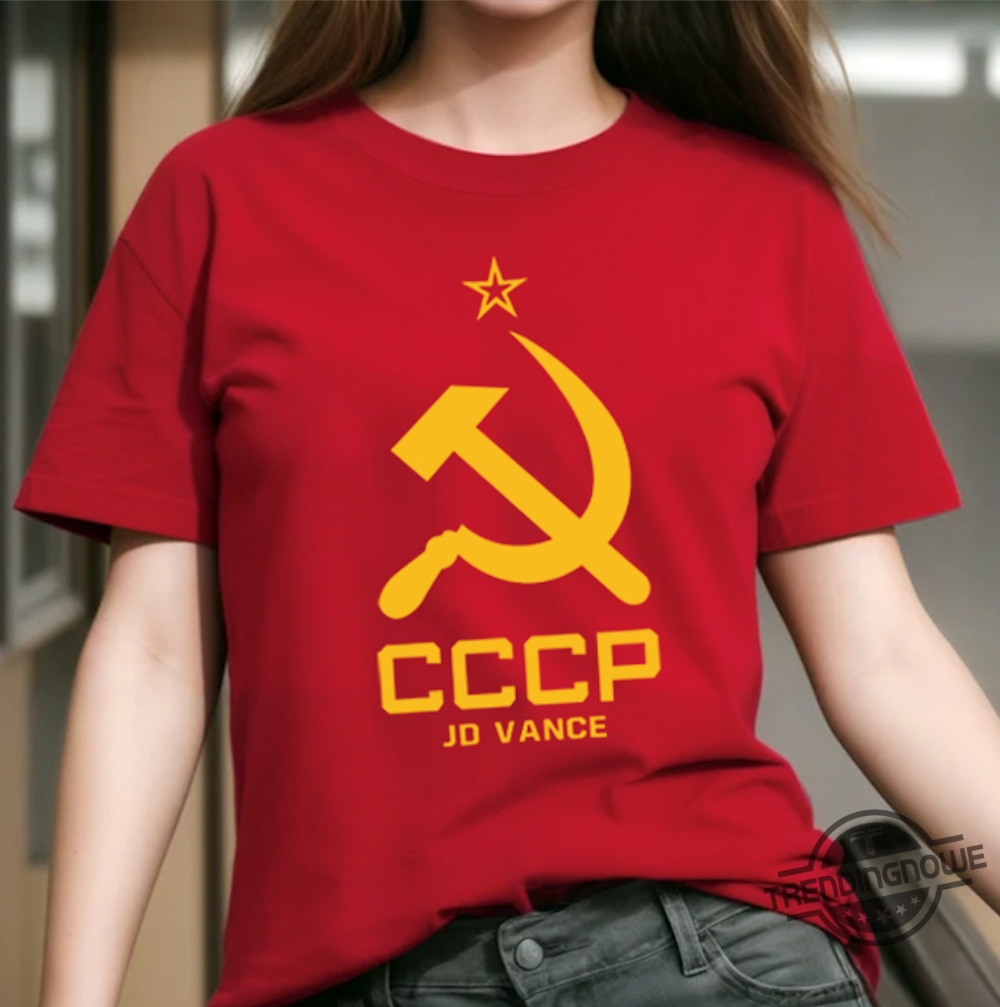 Jd Vance Communist Shirt V2 Cccp Hammer And Sickle Soviet Union Shirt