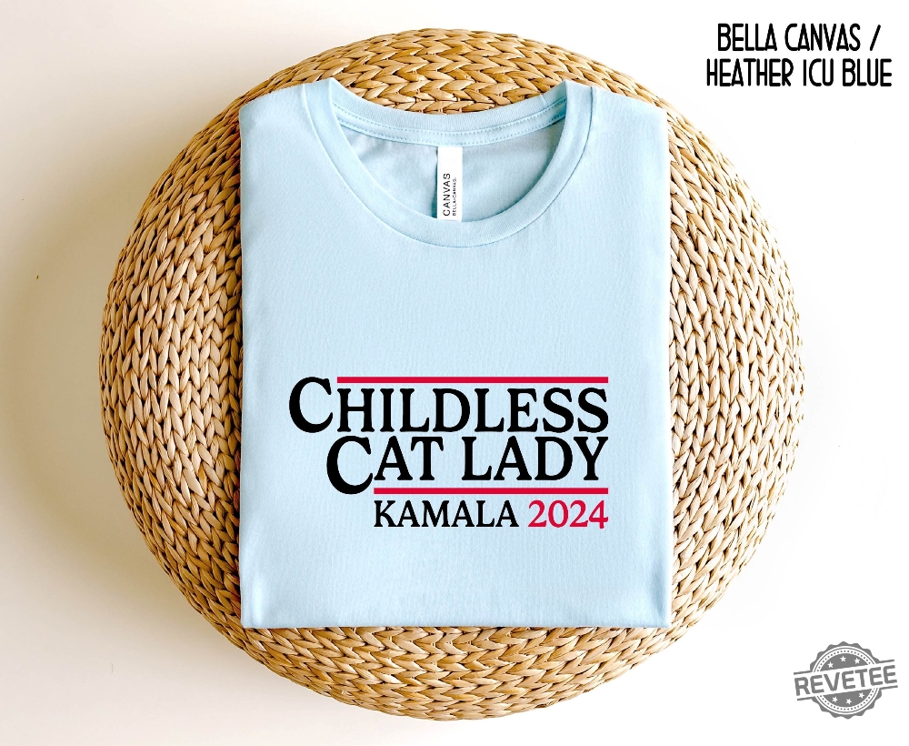 Childless Cat Lady For Kamala 2024 Shirt Kamala Harris Shirt Women Vote Shirt Childless Cat Lady T Shirt