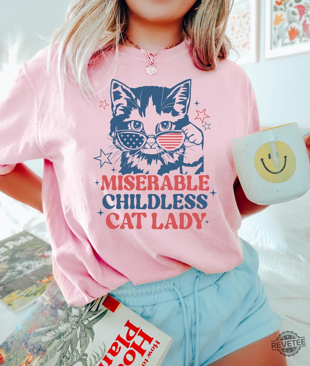 Miserable Childless Cat Ladies Shirt Childless Cat Lady T Shirt Childless Cat Lady T Shirt