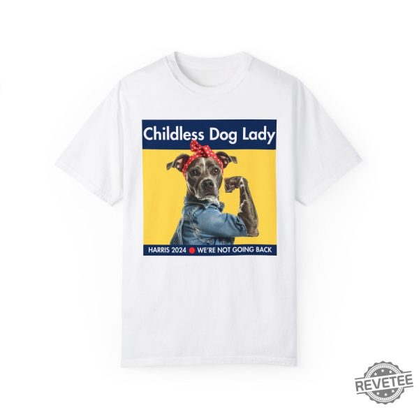 Childless Dog Lady Shirt Kamala Harris Campaign Childless Cat Dog T Shirt revetee 4