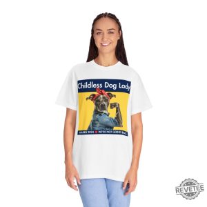 Childless Dog Lady Shirt Kamala Harris Campaign Childless Cat Dog T Shirt revetee 5