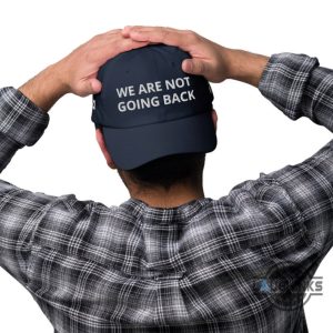 we are not going back kamala harris slogan hat kamala harris for president embroidered baseball cap comma la harris slogan hats 2024 laughinks 8