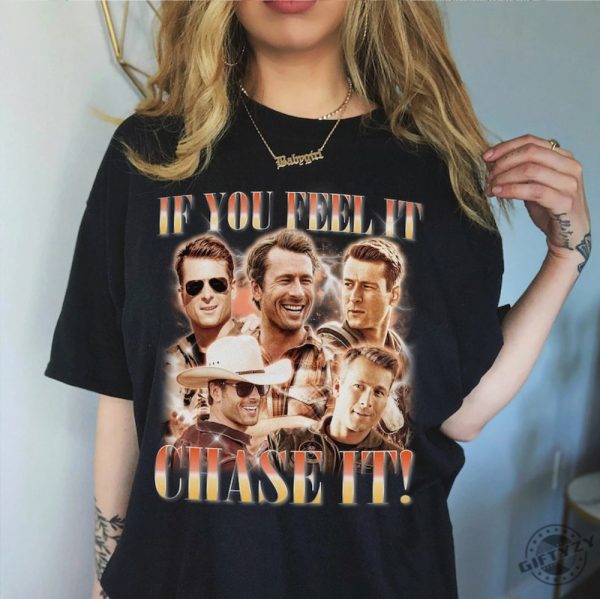 If You Feel It Chase It Glen Powell Tshirt Tyler Owens Twisters Sweatshirt Vintage Glen Powell Homage Hoodie Twisters Movie Shirt giftyzy 1