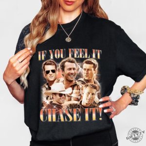 If You Feel It Chase It Glen Powell Tshirt Tyler Owens Twisters Sweatshirt Vintage Glen Powell Homage Hoodie Twisters Movie Shirt giftyzy 2