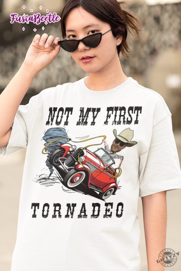 Not My First Tornadeo Vintage Shirt Twisters Storm Chaser Tshirt Meme Movie Hoodie Twisters Tonadeo Sweatshirt Tyler Owens Twisters Shirt giftyzy 2