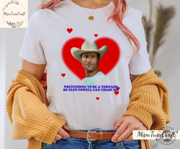 Pretending To Be A Tornado So Glen Powell Can Chase Me Glen Powell As Tyler Owens Twister 2024 Shirt giftyzy 4