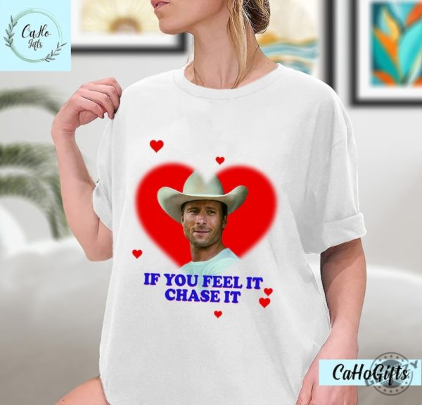 If You Feel It Chase It Glen Powell As Tyler Owens Twisters Shirt giftyzy 1