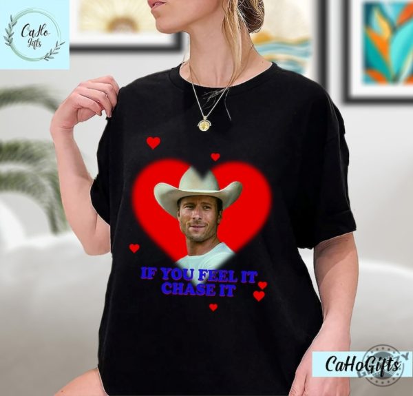 If You Feel It Chase It Glen Powell As Tyler Owens Twisters Shirt giftyzy 3