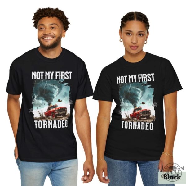 Not My First Tornadeo Shirt Tornado Sweatshirt Storm Chaser Shirt Oklahoma Tshirt Gift For Cowboy Shirt Western Hoodie Gift For Weather Lover Shirt giftyzy 4