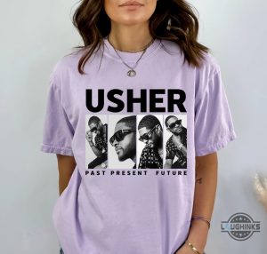 usher past present and future tour shirt 2024 usher concert tshirt sweatshirt hoodie laughinks 1