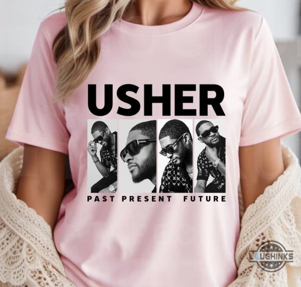 usher past present and future tour shirt 2024 usher concert tshirt sweatshirt hoodie laughinks 2