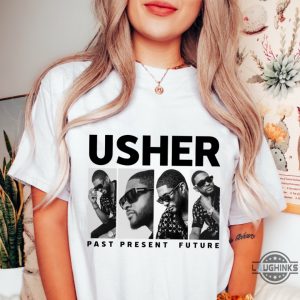 usher past present and future tour shirt 2024 usher concert tshirt sweatshirt hoodie laughinks 4