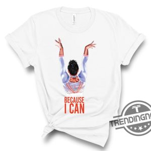 Simone Biles Shirt Because I Can T Shirt Simone Biles 2024 Olympics Shirt Simone Biles Quote Olympics T Shirt trendingnowe 2