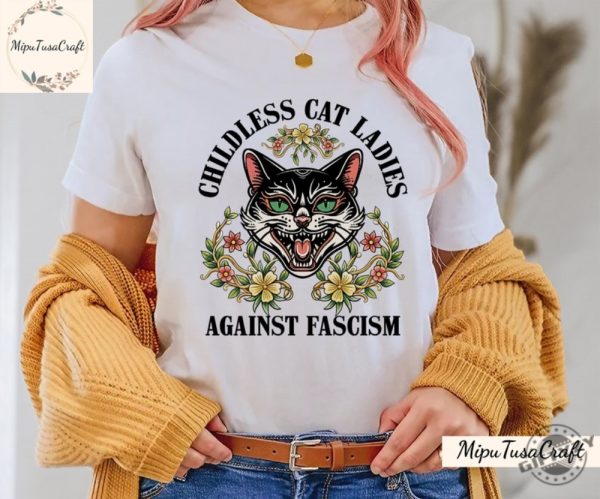 Childless Cat Lady Against Fascism Feminist Shirt giftyzy 3