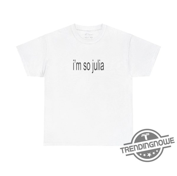 Im So Julia Shirt Julia Fox T Shirt Im So Julia Brat Shirt Sweatshirt Hoodie Charlie Xcx Minimalist Basic Shirt trendingnowe 2