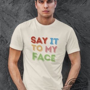 Say It To My Face Shirt Femininomenon Shirt Kamala T Shirt Comma La Shirt Democrat Tee Vote President Election Shirt Brat trendingnowe 4