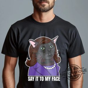 Say It To My Face T Shirt Zoned Out Black Cat Kamala Harris Shirt Childless Cat Lady Shirt trendingnowe 2