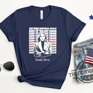 Kamala Harris 24 Campaign Shirt Say It To My Face T Shirt trendingnowe 3