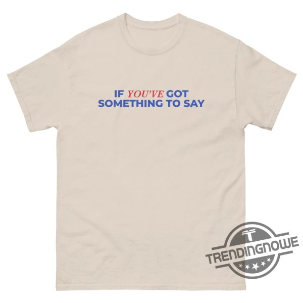 Say It To My Face Shirt Front Back Unisex Kamala Tee Harris Shirt trendingnowe 3