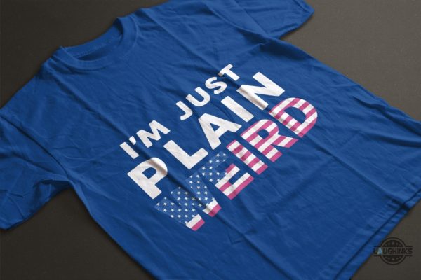 donald trump im just plain weird shirt