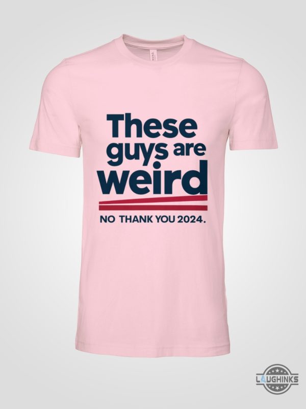 these guys are weird no thank you shirt kamala harris 2024 shirts donald trump is weird af shirt laughinks 1