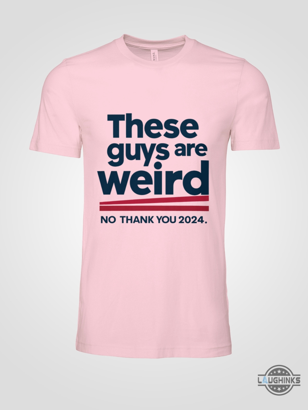 These Guys Are Weird No Thank You Shirt Kamala Harris 2024 Shirts Donald Trump Is Weird Af Shirt