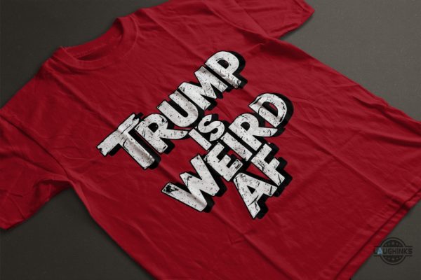 donald trump is weird af shirt president donald trump vs kamala harris funny shirts 2024 laughinks 5