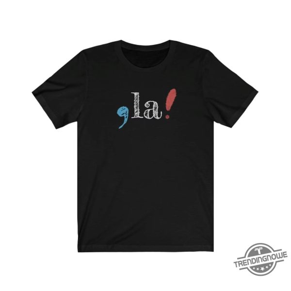 Comma La T Shirt Kamala Harris Shirt Election 2024 Shirt Funny Graphic Tee Political Tshirt trendingnowe 2