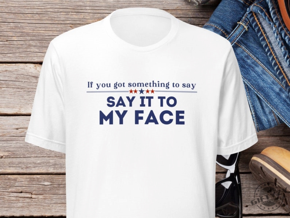 Say It To My Face Shirt Kamala Tshirt Comma La Sweatshirt Democrat Tee Vote President Election Hoodie Brat Femininomenon Shirt