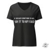 If You Have Something To Say. Say It To My Face Kamala Harris President Election Merch 2024 Shirt giftyzy 4