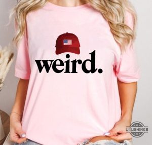 donald trump is weird shirt trumps red maga cap funny shirts trump is weird af tshirt sweatshirt hoodie laughinks 2