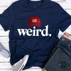 donald trump is weird shirt trumps red maga cap funny shirts trump is weird af tshirt sweatshirt hoodie laughinks 3