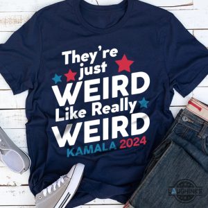 theyre just weird like really weird shirt kamala harris 2024 tee shirt jd vance donald trump is weird tshirt sweatshirt hoodie laughinks 1