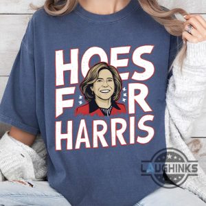 hoes for harris shirt vote kamala harris for president 2024 tee shirts