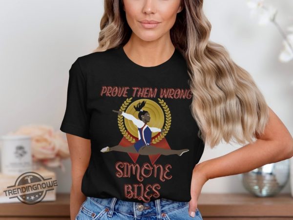 Prove Them Wrong Simone Biles Quote Shirt Simone Biles Shirt Simone Biles Olympic Champion T Shirt trendingnowe 4