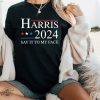 If Youve Got Something To Say Shirt Say It To My Face Sweatshirt Harris Tshirt Support For Kamala 2024 Hoodie Lets Go Girls Madam President Shirt giftyzy 8