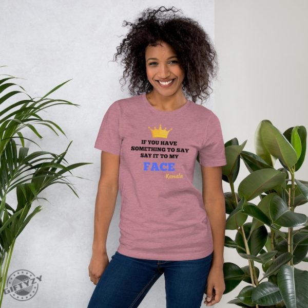 Say It To My Face Tshirt Kamala For President Hoodie Harris 2024 Sweatshirt Vote Blue Shirt giftyzy 4