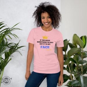 Say It To My Face Tshirt Kamala For President Hoodie Harris 2024 Sweatshirt Vote Blue Shirt giftyzy 5