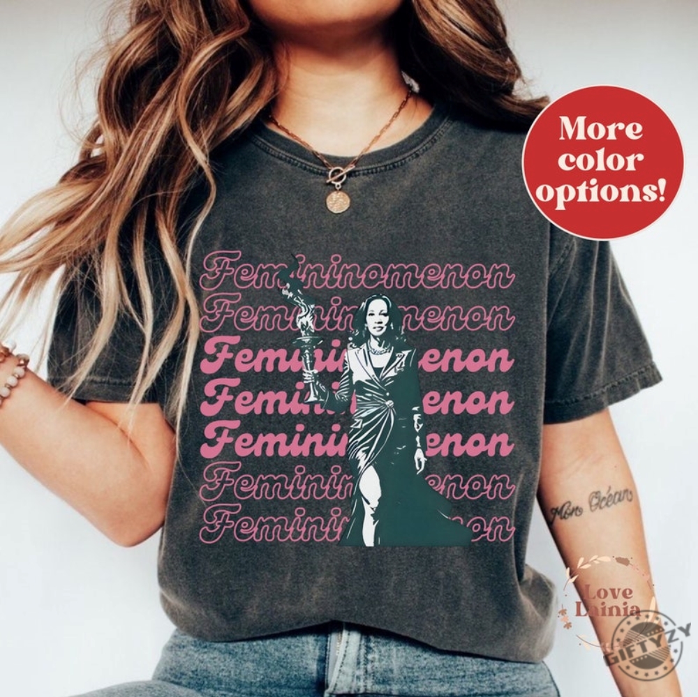 Femininomenon Shirt Funny Kamala Harris Tshirt Chappell R Sweatshirt Femininomenon Kamala For The Girls Brat Summer Hoodie Democrat Campaign Shirt