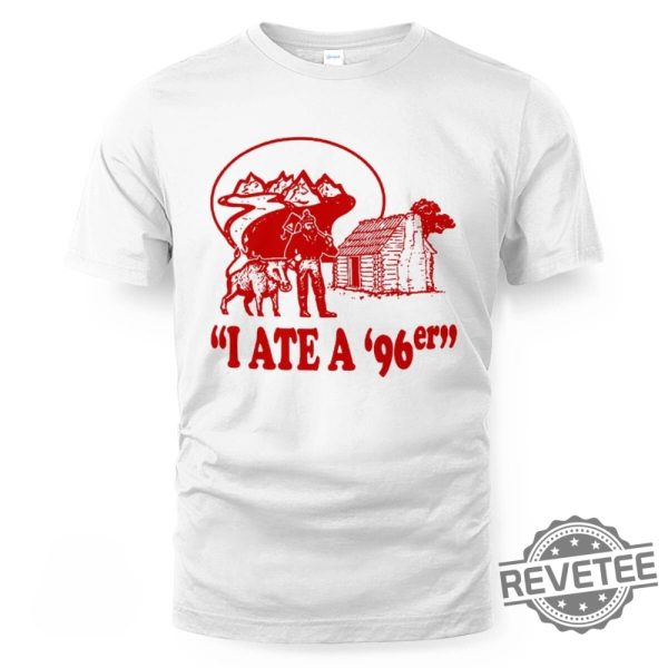 Gift For Dad Hilarious Ate A 96Er Shirt Hilarious Ate A 96Er Hoodie Hilarious Ate A 96Er T Shirt revetee 1