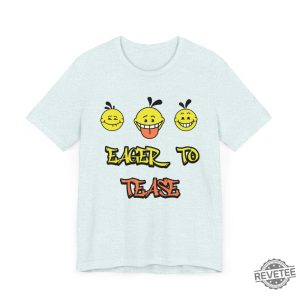 Eager To Tease Shirt Humorous Eager To Tease Shirt Eager To Tease T Shirt Eager To Tease Hoodie revetee 3